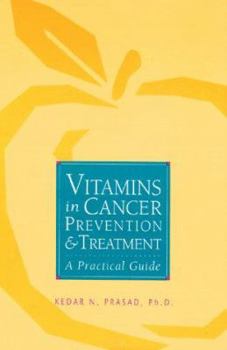 Paperback Vitamins in Cancer Prevention and Treatment: A Practical Guide Book