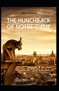 Paperback The Hunchback of Notre Dame (Annotated) Book