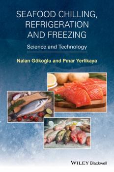 Hardcover Seafood Chilling, Refrigeration and Freezing: Science and Technology Book