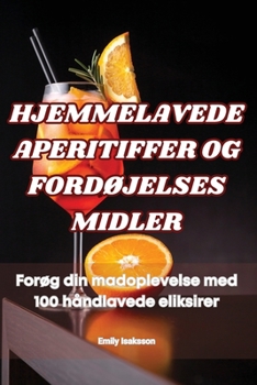 Paperback Hjemmelavede Aperitiffer Og FordØjelses Midler [Danish] Book