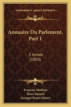 Paperback Annuaire Du Parlement, Part 1: 5 Annee (1903) [French] Book
