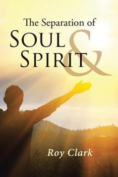 Paperback The Separation of Soul & Spirit: (the Difference Between Personality and Character) Book