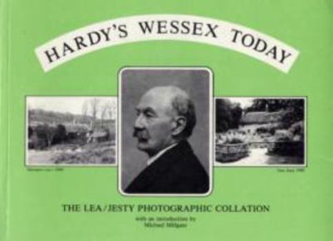 Hardcover Hardy's Wessex Today: v. 1: The Lea/Jesty Photographic Collation Book