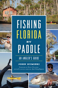 Paperback Fishing Florida by Paddle: An Angler's Guide Book