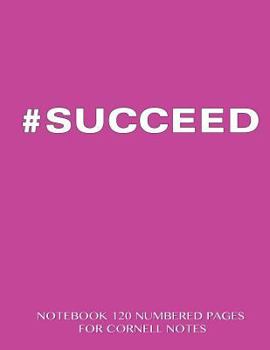 Paperback #Succeed Notebook 120 Numbered Pages for Cornell Notes: Notebook for Cornell notes with pink cover - 8.5"x11" ideal for studying, includes guide to ef Book