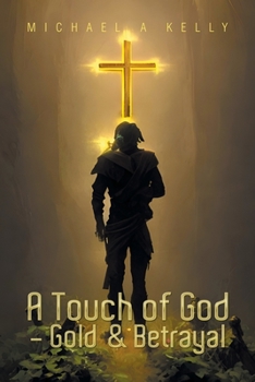 Paperback A Touch of God - Gold & Betrayal Book