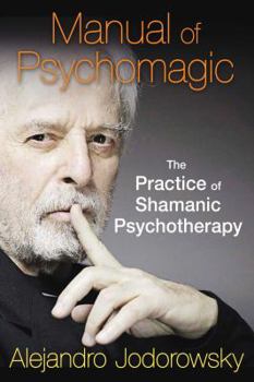 Paperback Manual of Psychomagic: The Practice of Shamanic Psychotherapy Book