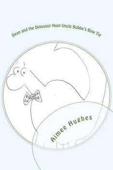 Paperback Dean and the Dinosaur Hunt Uncle Bubba's Bow Tie Book