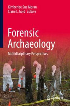 Hardcover Forensic Archaeology: Multidisciplinary Perspectives Book