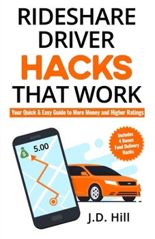 Paperback Rideshare Driver Hacks That Work: Your Quick & Easy Guide to More Money and Higher Ratings Book
