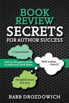 Paperback Book Reviews for Author Success: How to win great reviews to make your book shine Book