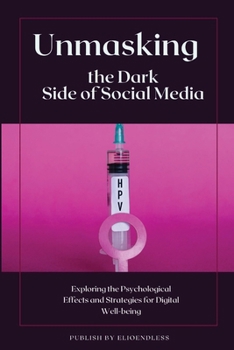 Paperback Unmasking the Dark Side of Social Media Book