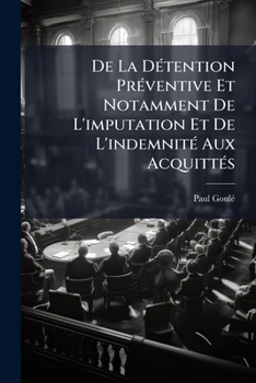 Paperback De La Détention Préventive Et Notamment De L'imputation Et De L'indemnité Aux Acquittés [Italian] Book