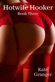 Paperback Hotwife Hooker: Book Three: A Yummy Mummy Kicks It Up A Gear! Book
