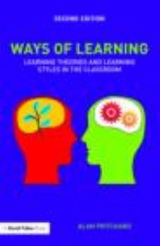 Paperback Ways of Learning: Learning Theories and Learning Styles in the Classroom Book