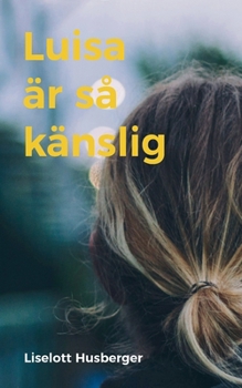 Luisa är så känslig (Swedish Edition)