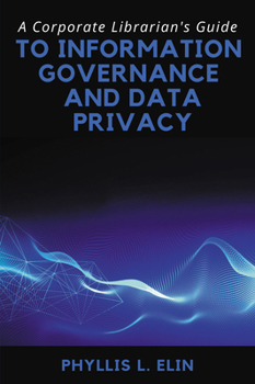 Paperback A Corporate Librarian's Guide to Information Governance and Data Privacy Book