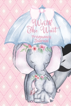 Paperback Worth the Wait: Pregnancy Journal. Baby Girl Elephant, Adored Pink Diamond Tufts Book