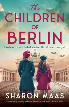 Paperback The Children of Berlin: An absolutely gripping and heartbreaking World War 2 historical novel Book