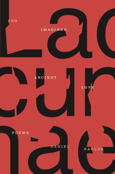 Hardcover Lacunae: 100 Imagined Ancient Love Poems Book