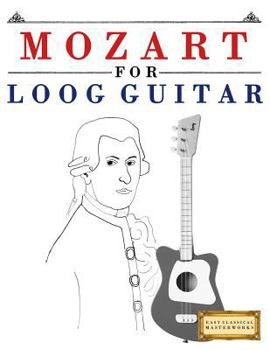 Paperback Mozart for Loog Guitar: 10 Easy Themes for Loog Guitar Beginner Book