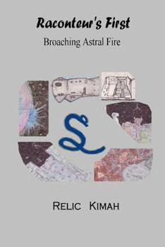 Raconteur's First: Broaching Astral Fire