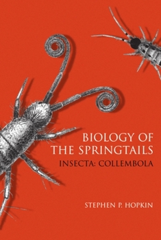 Hardcover Biology of Springtails (Insecta: Collembola) Book