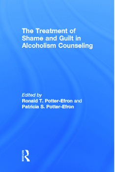 Paperback The Treatment of Shame and Guilt in Alcoholism Counseling Book