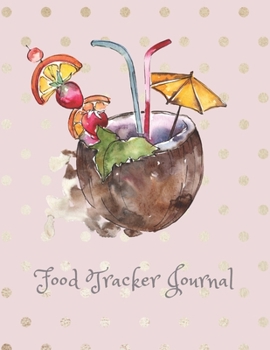 Food Tracker Journal: Coconut On Pink Meal Notebook To Log Calories, Sugar, Carb, Fat | Diet  Planner | Healthy Living Diary (Personal Health Journals)