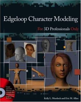 Paperback Edgeloop Character Modeling for 3D Professionals Only [With CD-ROM] Book