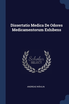 Paperback Dissertatio Medica De Odores Medicamentorum Exhibens Book