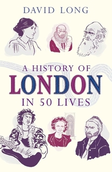 Paperback A History of London in 50 Lives Book