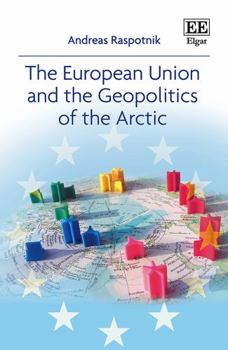 Hardcover The European Union and the Geopolitics of the Arctic Book