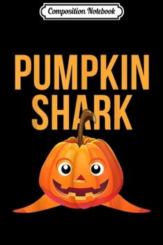 Composition Notebook: Pumpkin Shark  Journal/Notebook Blank Lined Ruled 6x9 100 Pages