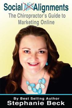 Paperback Social MisAlignments: The Chiropractor's Guide to Marketing Online Book