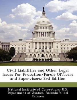 Paperback Civil Liabilities and Other Legal Issues for Probation/Parole Officers and Supervisors: 3rd Edition Book