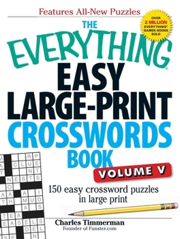 Paperback The Everything Easy Large-Print Crosswords Book, Volume V: 150 Easy Crossword Puzzles in Large Print [Large Print] Book