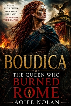 Paperback BOUDICA: THE QUEEN WHO BURNED ROMAN BRITAIN Book