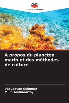 À propos du plancton marin et des méthodes de culture (French Edition)