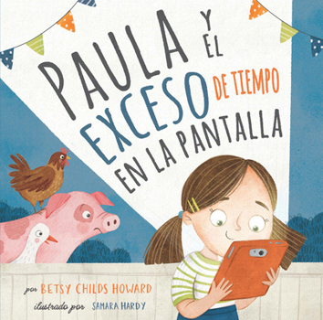 Hardcover Paula Y El Exceso de Tiempo En La Pantalla Book