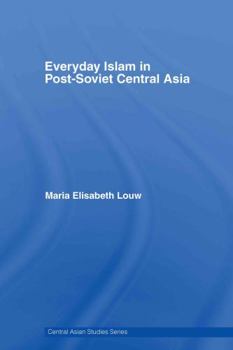 Hardcover Everyday Islam in Post-Soviet Central Asia Book