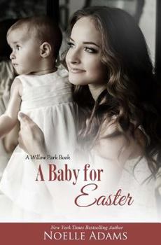 A Baby for Easter - Book #2 of the Willow Park