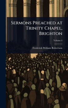 Hardcover Sermons Preached at Trinity Chapel, Brighton Book