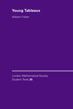 Young Tableaux: With Applications to Representation Theory and Geometry - Book  of the London Mathematical Society Student Texts