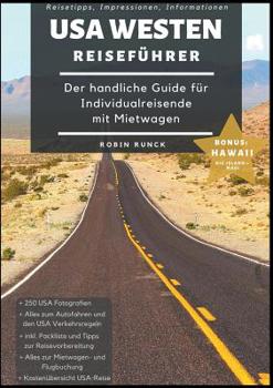 Paperback Reiseführer USA Westen - Der handliche Guide für Individualreisende mit Mietwagen: Mit Reise-Route, Reisetipps (inkl. Hotels) & Impressionen zum USA-S [German] Book