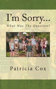 Paperback I'm Sorry...What Was The Question? Book