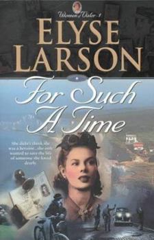 For Such A Time (Women of Valor, Book 1) - Book #1 of the Women of Valor