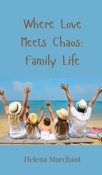 Hardcover Where Love Meets Chaos: Family Life Book