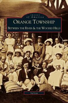 Orange Township: Between the River & the Wooded Hills - Book  of the Images of America: Ohio