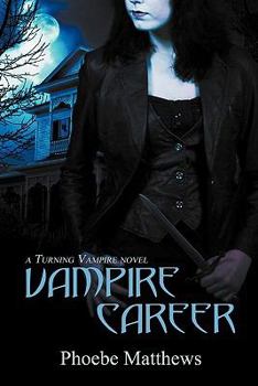 Vampire Career - Book #1 of the Turning Vampire